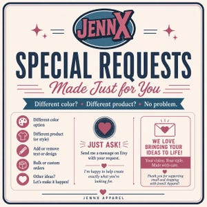 May include: A square informational graphic with a cream background, navy blue and pink text, and icons. The header reads JENNX SPECIAL REQUESTS Made Just for You. It lists custom options like color, product, and design changes, with a call to action to message on Etsy.