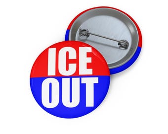 ICE OUT pin I Anti Trump Gustapo button