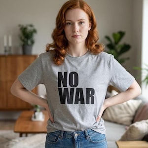 NO WAR T-Shirt - Worldwide Shipping | Anti War Graphic Tee, Protest Statement Shirt