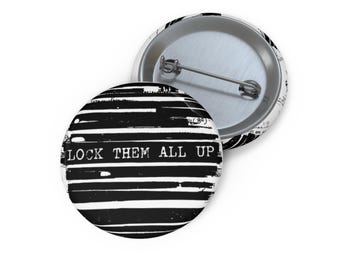 Lock Them All Up Pin Button | Political Statement, Black White Epstein Design