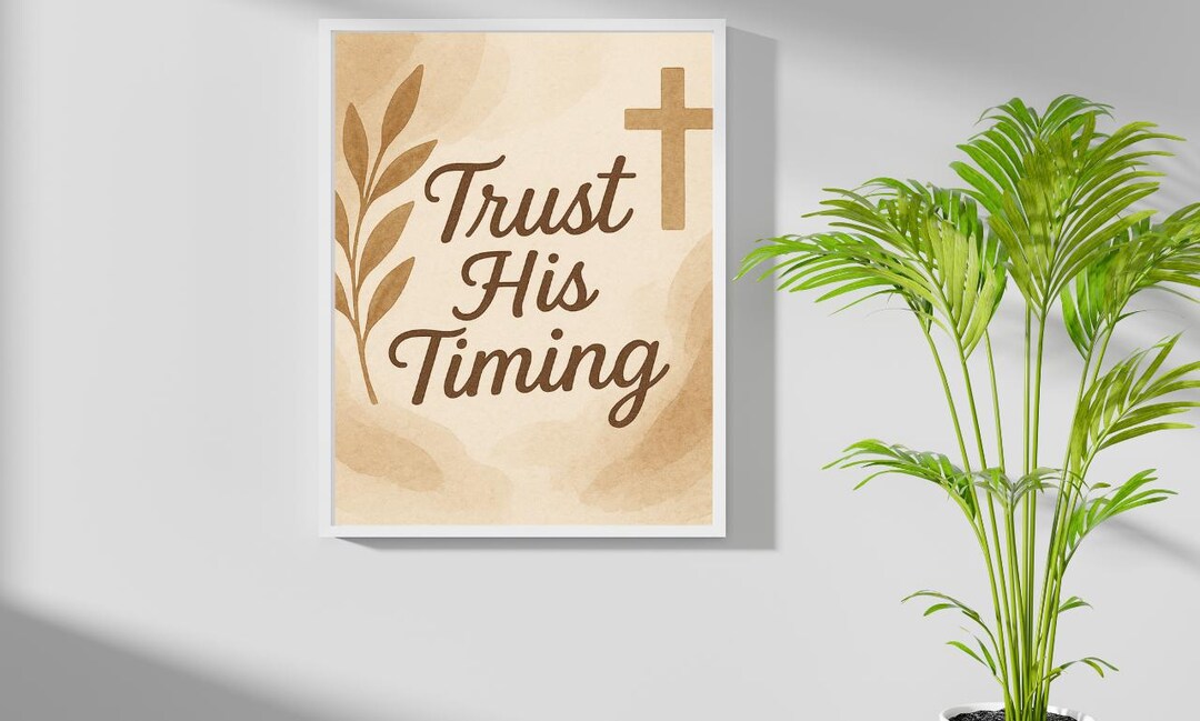 Trust His Timing Christian Printable Art Quote, Faith-based Home Decor ...