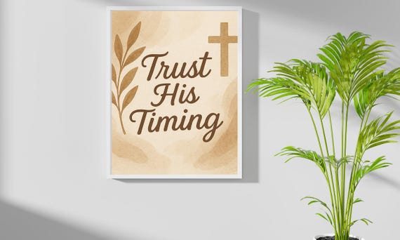 Trust His Timing Christian Wall Art, Faith-Based Decor (Digital Download)