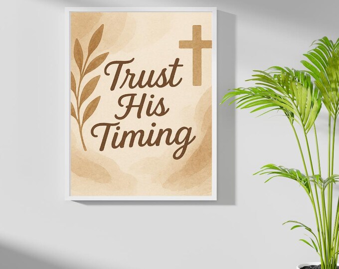 Trust His Timing Christian Wall Art, Faith-Based Decor (Digital Download)
