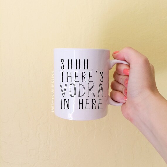 Coffee Mug, This Might Be Vodka, Shhh... There's Bourbon In Here, Funny Mug, Unique Gift Booze Lover, Vodka Lover Gift, BFF Gift, Vodka Gift