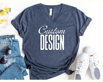 Custom V-Neck Shirt, Personalized Text Shirt, Design Your Own