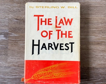 Vintage Book The Law of the Harvest by Sterling W. Sill Religious Book 1963 First Edition