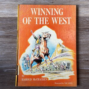 Winning Of The West by Harold McCracken 1955 First Edition Illustrated by Lee Ames Children&#39;s Book