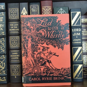 Lad With A Whistle By Carol Ryrie Brink 1941 Hardback Book Antique Book Vintage Book Illustrated By Robert Ball Children&#39;s Chapter Book