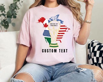 Custom Soccer World Cup 2026 Shirt, North America United By Football Tee, Personalized USA Canada Mexico Shirt, Soccer Fan Gift, Futbol