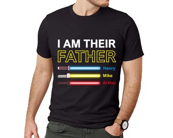 Star Wars Shirt, I Am Their Father Shirt - Lightsaber Dad T-Shirt - Custom Father's Day Tee Gift - Father's Day Present for Husband