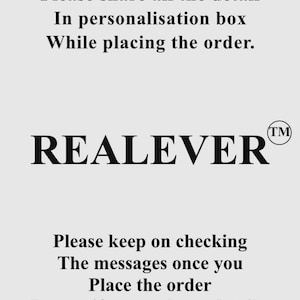 May include: A white background with black text. The text reads: "Please share all the detail in personalization box while placing the order. REALEVER. Please keep on checking the messages once you place the order in case if we need any details."