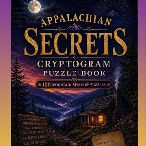 May include: A rectangular cryptogram puzzle book titled Appalachian Secrets with a cover illustration of a mountain cabin at night, a full moon, a wooden sign listing legends and folklore, and a lantern with a clue about mountain truths.