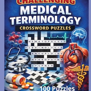 Może przedstawiać: Okładka książki "Challenging Medical Terminology: Crossword Puzzles". Projekt zawiera siatkę krzyżówki, ilustracje medyczne, stetoskop, pigułki i strzykawkę. Widoczny jest również tekst "100 Puzzles".