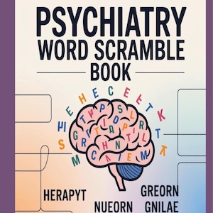 May include: A book cover with the title "PSYCHIATRY WORD SCRAMBLE BOOK" in large, bold, black letters. A pink brain graphic is surrounded by colorful letters. The words "HERAPYT", "NUEORN", "GREORN", and "GNILAE" are at the bottom.