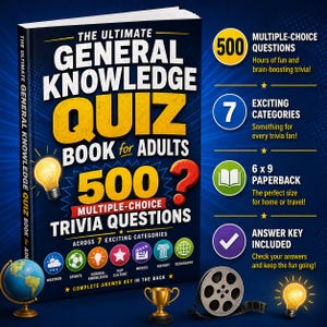 May include: A paperback book titled The Ultimate General Knowledge Quiz Book for Adults with 500 multiple-choice trivia questions across 7 categories. The cover features a lightbulb, a globe, a trophy, and a film reel icon on a dark blue background.