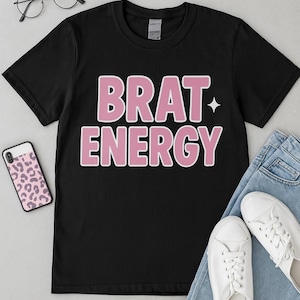 Brat Energy T-Shirt | Minimalist Brat Shirt | Trendy Gen Z Tee | Sassy Graphic Tee