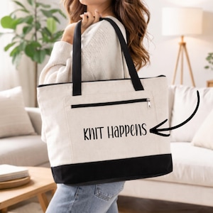 Knit Happens Zippered Canvas Tote | Knitting Humor | Yarn Lover Bag | Knitters Gift