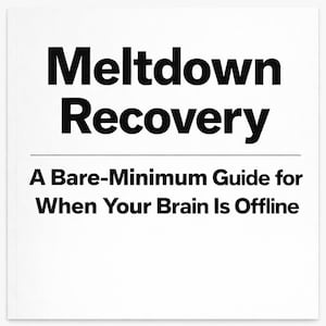 May include: A white book cover with the title "Meltdown Recovery" in bold black letters. Below the title is the subtitle "A Bare-Minimum Guide for When Your Brain Is Offline."