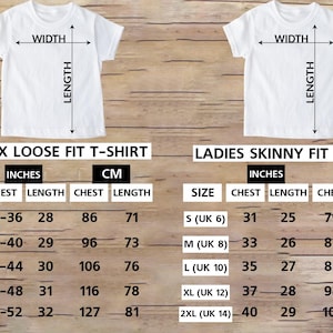 May include: Image showing two white t-shirts with size charts for Unisex Loose Fit and Ladies Skinny Fit. Measurements are provided in inches and centimeters for chest and length, with sizes ranging from S to 2XL.