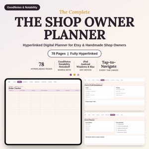 May include: A digital planner titled The Shop Owner Planner for Etsy and handmade shop owners. It features 78 hyperlinked pages, compatibility with GoodNotes, Notability, and various devices. The display shows an order tracker and cost breakdown.