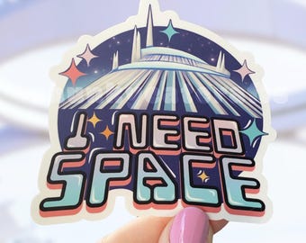 I Need Space - Space Mountain Sticker, Disney Parks Tomorrowland Decal