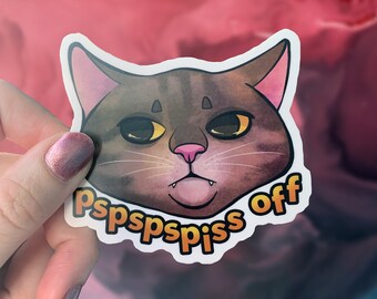Tell Your Cat I Said Pspsps Sticker