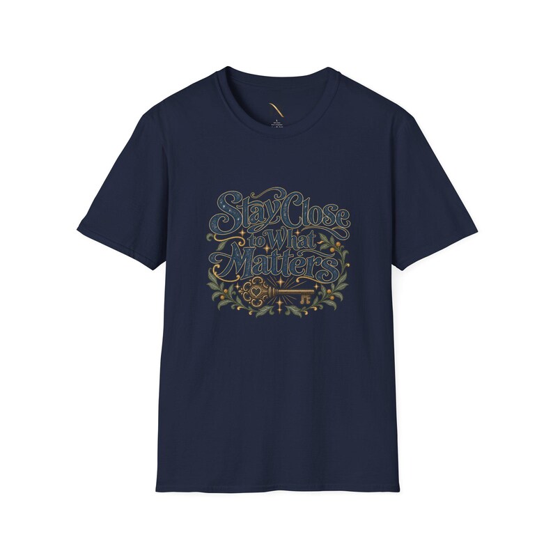 Stay Close to What Matters T-Shirt, Floral Hand Lettered Quote Tee, Meaningful Gift image 19