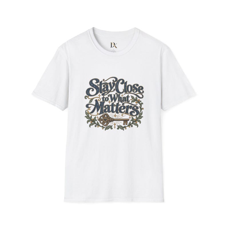 Stay Close to What Matters T-Shirt, Floral Hand Lettered Quote Tee, Meaningful Gift image 5