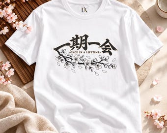 Ichigo Ichie T-Shirt, Japanese Calligraphy Tee, Once in a Lifetime Shirt, Cherry Blossom Kanji Tee, Japan Lover Gift, Mindful Gift