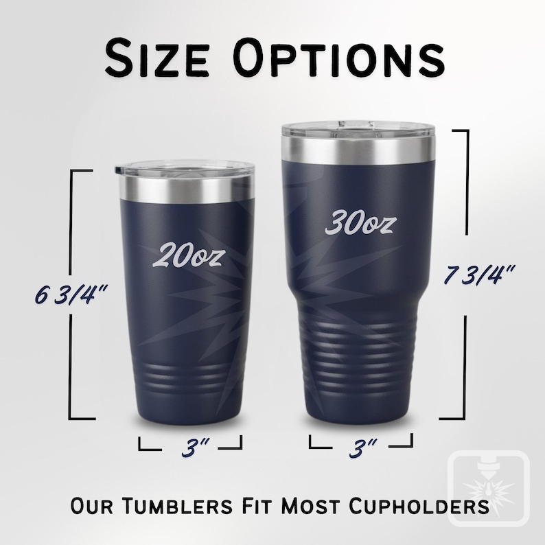 May include: Two navy blue insulated tumblers with silver rims are displayed, labeled 20oz and 30oz. The 20oz tumbler is 17.1 cm tall, and the 30oz tumbler is 19.7 cm tall. Both are 7.6 cm wide. Text at the bottom reads, "OUR TUMBLERS FIT MOST CUPHOLDERS."