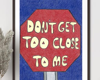 Impression d'art frontière, « Ne vous approchez pas trop près de moi », décoration tendance