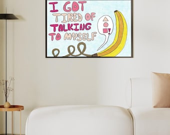 Impression d'art émotionnelle drôle, j'en ai marre de parler à moi-même, art mural banane, impression typographie colorée, décoration esthétique moderne