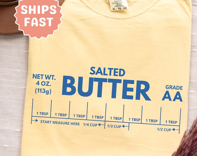 Comfort Colors Butter Shirt Baking Shirt Gifts Salted Butter Tee Retro Butter Shirt Food Shirt Oversized Funny Cooking Shirt Culinary Shirt