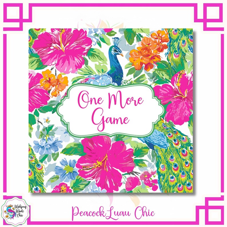 May include: Square print with a floral and peacock design. The print features bright pink hibiscus flowers, orange blossoms, and blue peacocks. The text "One More Game" is in a white frame. The words "Peacock Luau Chic" are at the bottom.