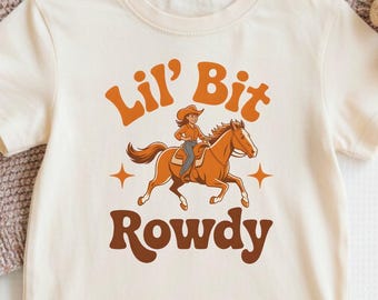 LIL' BIT ROWDY Shirt, Toddler Cowgirl Western Girls Rodeo Tee, Baby's First Rodeo Birthday Outfit, Second Rodeo Wild West