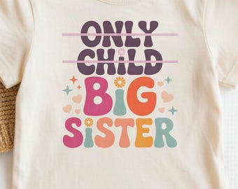 Only Child Big Sister Shirt, Promoted to Big Sis Announcement, Retro Toddler Big Sister Reveal Tee, Future Big Sister T-Shirt
