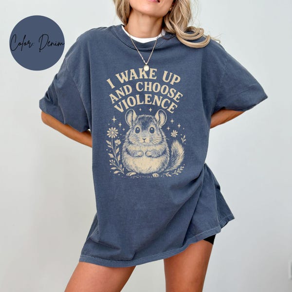 Chinchilla Graphic Tee, "I Choose Violence" Funny Unisex T-Shirt