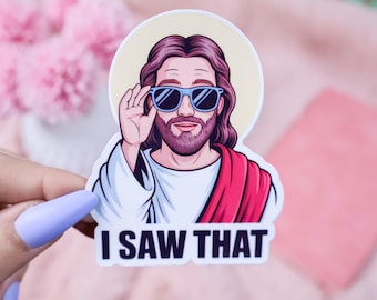 I Saw That Sticker – Funny Jesus Sticker – Christian Humor – Faith