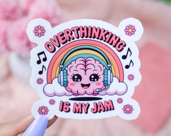 Overthinking Is My Jam Sticker – Cute Brain Sticker – Mental Health Humor