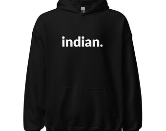 Indian. Hoodie Indigenous Pride Unisex Pullover Native Heritage Statement Sweatshirt Minimal Bold Typography Streetwear