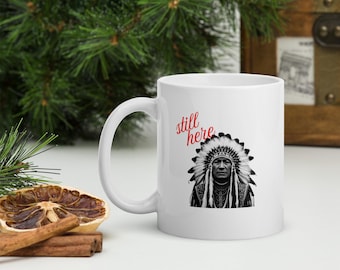 Still Here indigene Tasse - Native Pride Keramikkaffeetasse