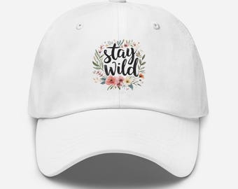 Stay Wild, Boho Wildflower • Cap Floral Print Dad Hat