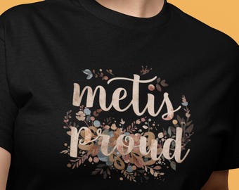 Metis Proud T-Shirt, Native American Shirt, First Nations, Indigenous Gift, Turtle Island, Manitoba Gift, Infinity Symbol Shirt, Native Mom