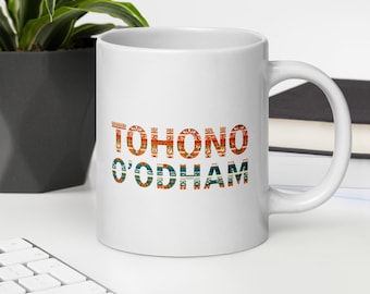 Tohono O'odham Tasse | Pride Kaffeetasse der Ureinwohner | Native Tribal Name Keramikbecher