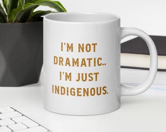 Lustige indigene Zitat Kaffeetasse • Pride Keramik Tasse