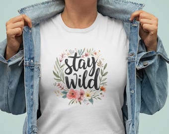 Stay Wild Floral T-Shirt • Boho Wildflower Graphic Tee