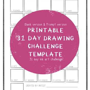 May include: A black and white printable 31-day drawing challenge template. The template includes a pink circle with the text "PRINTABLE 31 DAY DRAWING CHALLENGE TEMPLATE". The template has 31 boxes with drawing prompts.