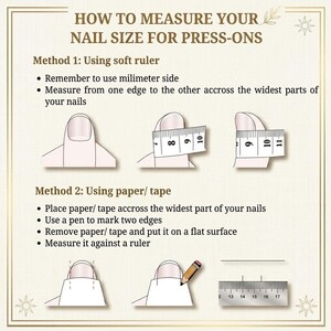 May include: An instructional graphic titled HOW TO MEASURE YOUR NAIL SIZE FOR PRESS-ONS. It displays two methods: using a soft measuring tape across the nail width, and using paper or tape marked with a pen, then measured against a flat ruler.