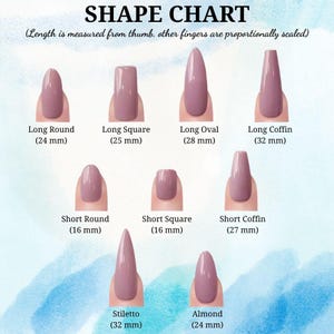 May include: A shape chart displaying nine nail shapes: Long Round (24 mm), Long Square (25 mm), Long Oval (28 mm), Long Coffin (32 mm), Short Round (16 mm), Short Square (16 mm), Short Coffin (27 mm), Stiletto (32 mm), and Almond (24 mm).