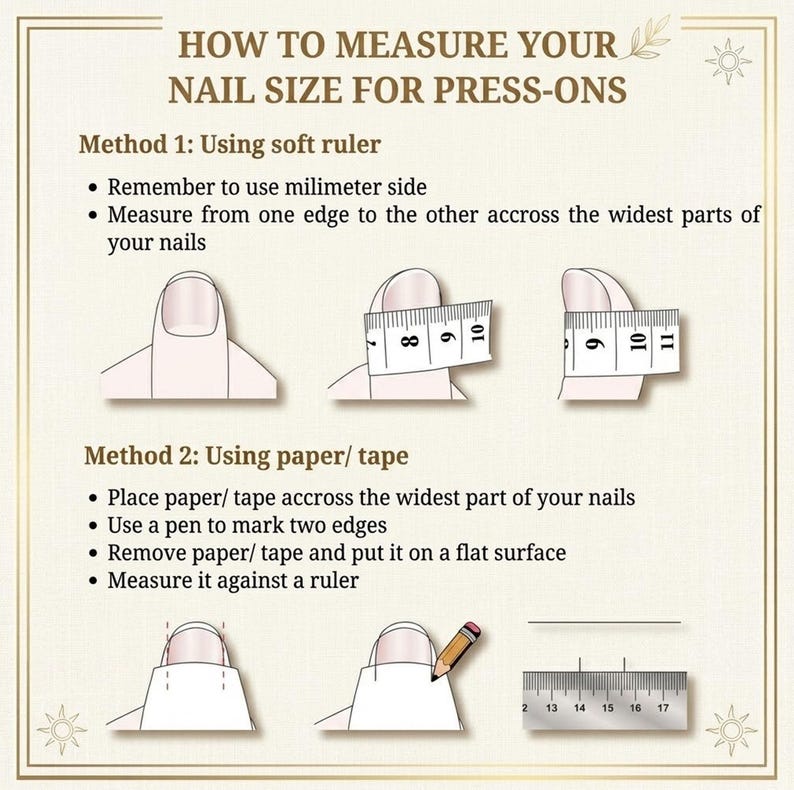 K&ouml;nnte beinhalten: Eine Anleitungsgrafik mit dem Titel HOW TO MEASURE YOUR NAIL SIZE FOR PRESS-ONS. Sie zeigt zwei Methoden: die Verwendung eines weichen Ma&szlig;bandes &uuml;ber die Nagelbreite und die Verwendung von Papier oder Klebeband, das mit einem Stift markiert wird.